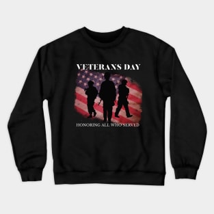 Veterans Day, Honoring All Who Served Gift Idea Crewneck Sweatshirt